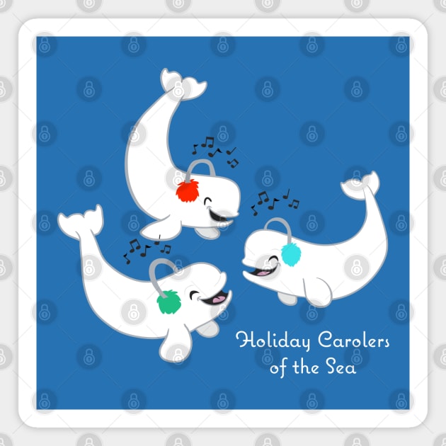 Holiday Carolers of the Sea (Belugas) Magnet by Peppermint Narwhal